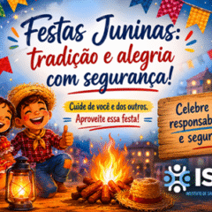 Festas Juninas: tradição, alegria e cuidados para aproveitar com segurança